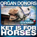 Organ Donors - Make the Girlies Wet